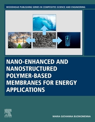 Nano-Enhanced and Nanostructured Polymer-Based Membranes for Energy Applications by Buonomenna, Maria Giovanna