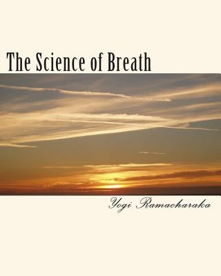 The Science of Breath by Ramacharaka, Yogi