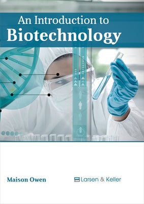 An Introduction to Biotechnology by Owen, Maison