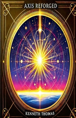 Axis Reforged by Thomas, Kenneth