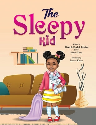 The Sleepy Kid by Destine, Elani M.