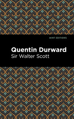 Quentin Durward by Scott Walter Sir