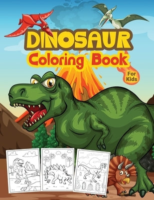 Dinosaur Coloring Book For Kids: Great Dinosaur Activity Book for Boys and Kids. Perfect Dinosaur Books for Teens and Toddlers who love to play and en by Publishing, Kkarla