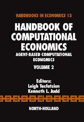 Handbook of Computational Economics: Agent-Based Computational Economics Volume 2 by Tesfatsion, Leigh
