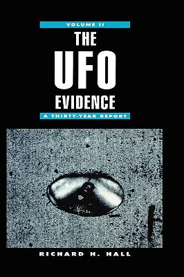 The UFO Evidence: A Thirty-Year Report, Volume 2 by Hall, Richard H.