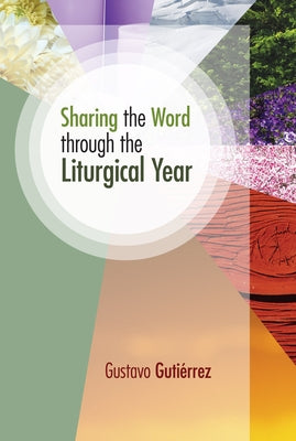 Sharing the Word Through the Liturgical Year by Gutierrez, Gustavo