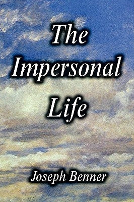 The Impersonal Life [Hardcover Edition] by Benner, Joseph
