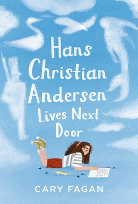 Hans Christian Andersen Lives Next Door by Fagan, Cary