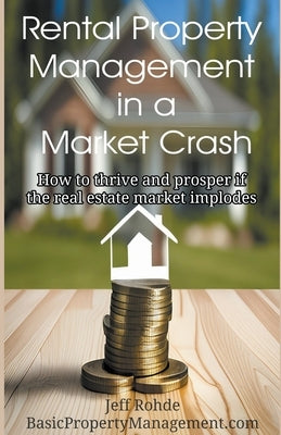Rental Property Management in a Market Crash by Rohde, Jeff