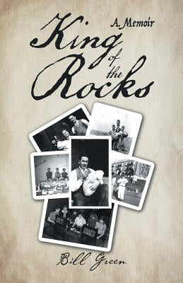 King of the Rocks: A Memoir by Green, Bill