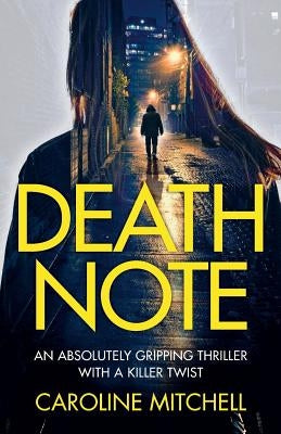 Death Note: An Absolutely Gripping Thriller With a Killer Twist by Mitchell, Caroline