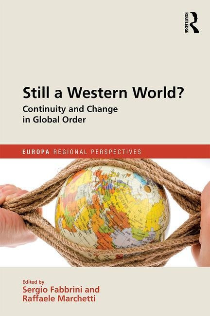 Still a Western World? Continuity and Change in Global Order by Fabbrini, Sergio