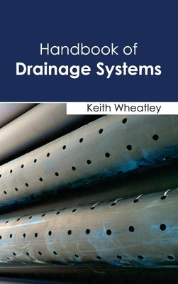 Handbook of Drainage Systems by Wheatley, Keith