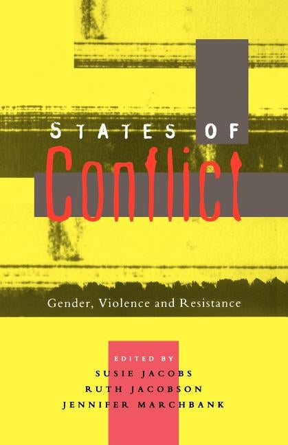 States of Conflict: Gender, Violence and Resistance by Jacobs, Doctor Susie