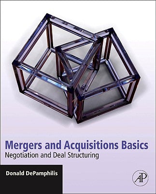 Mergers and Acquisitions Basics: Negotiation and Deal Structuring by Depamphilis, Donald