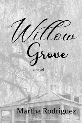 Willow Grove by Rodriguez, Martha