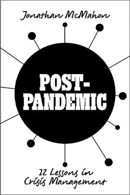 Post-Pandemic: 12 Lessons in Crisis Management by McMahon, Jonathan