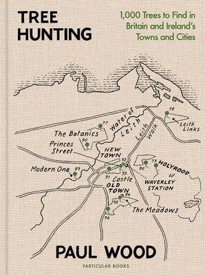 Tree Hunting: 1,000 Trees to Find in Britain and Ireland's Towns and Cities by Wood, Paul