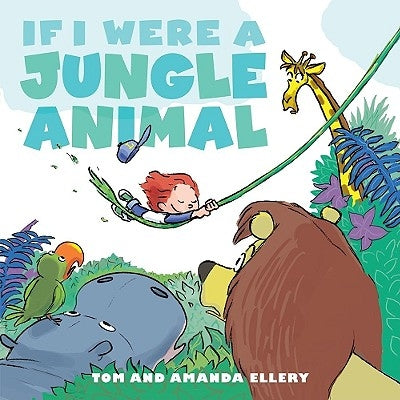 If I Were a Jungle Animal by Ellery, Amanda