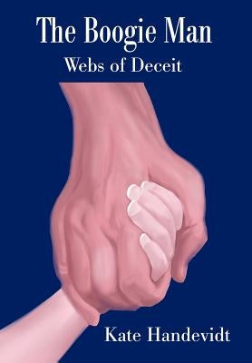 The Boogie Man: Webs of Deceit by Handevidt, Kate