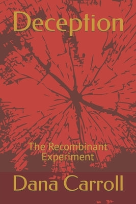 Deception: The Recombinant Experiment by Carroll, Dana D.