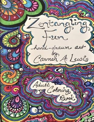 Adult Coloring Book: Zentangling Fun by Lewis, Carmen a.