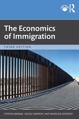The Economics of Immigration by Bansak, Cynthia