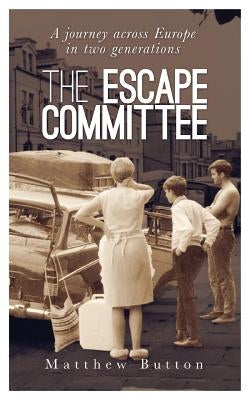 The Escape Committee by Button, Matthew