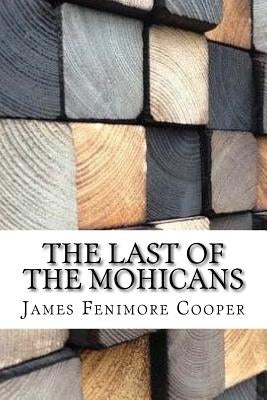 The Last of the Mohicans by Cooper, James Fenimore