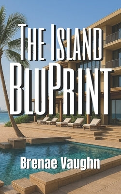 The Island BluPrint by Vaughn, Brenae
