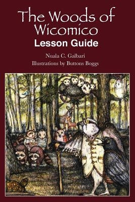 Woods of Wicomico Lesson Guide by Galbari, Nuala