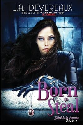 Born to Steal: (Thief à la Femme Book 1) by Devereaux, J. a.