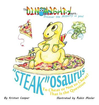 "Steak"osaurus: To Cheat or Not to Cheat? That Is the Question by Cooper, Kristen