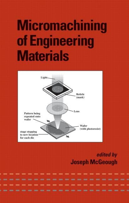 Micromachining of Engineering Materials by McGeough, J. a.
