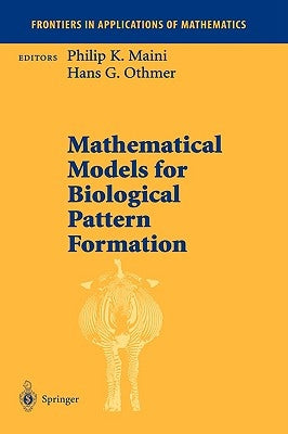 Mathematical Models for Biological Pattern Formation by Maini, Philip K.