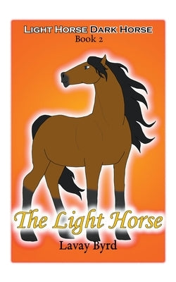 The Light Horse by Byrd, Lavay