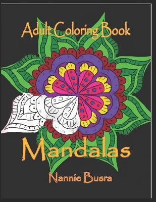 Adult Coloring Book Mandalas by Busra, Nannie