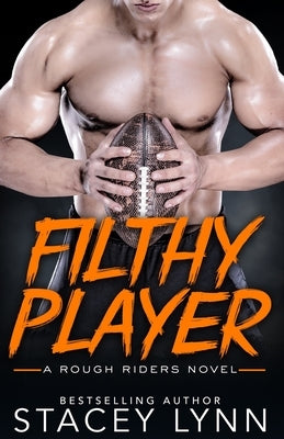 Filthy Player by Lynn, Stacey
