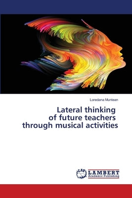 Lateral thinking of future teachers through musical activities by Muntean, Loredana