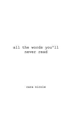 all the words you'll never read by Scammon, Cara