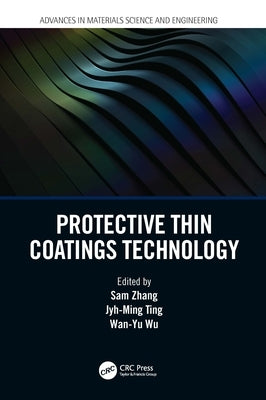 Protective Thin Coatings Technology by Zhang, Sam