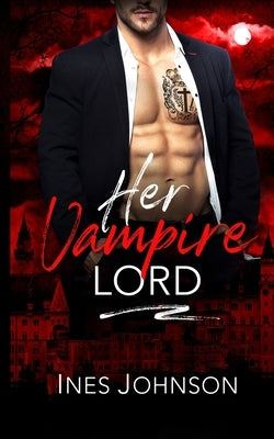 Her Vampire Lord by Johnson, Ines