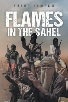 Flames in the Sahel by Yusuf Gamawa