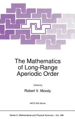 The Mathematics of Long-Range Aperiodic Order by Moody, R. V.