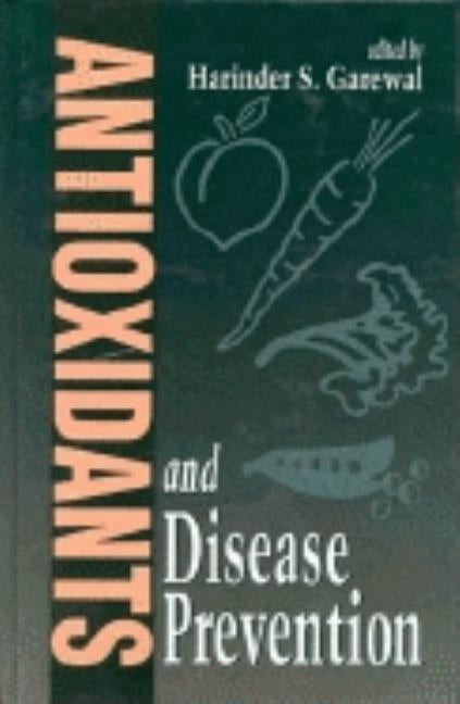 Antioxidants and Disease Prevention by Garewal, Harinder