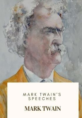 Mark Twain's Speeches by Twain, Mark