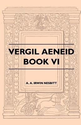 Vergil Aeneid, Book VI by Nesbitt, A. A. Irwin