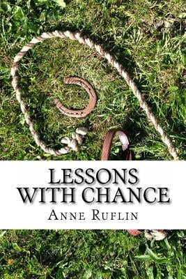 Lessons With Chance by Ruflin, Anne M.