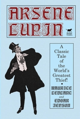 Arsene Lupin by LeBlanc, Maurice