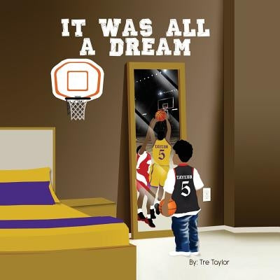 It Was All A Dream by Taylor, Tre'